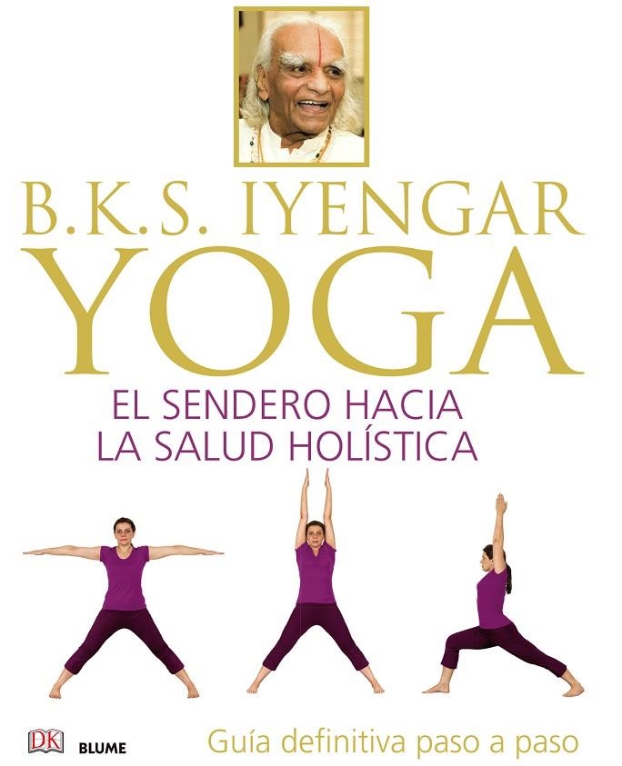 B.K.S. IYENGAR. YOGA | 9788416138609 | IYENGAR, BELLUR KRISHNAMACHAR SUNDARARAJA