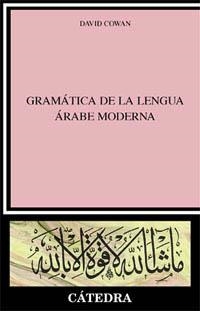 GRAMATICA DE LA LENGUA ARABE MODERNA | 9788437616889 | COWAN , DAVID