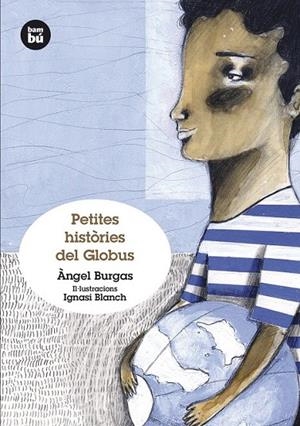 PETITES HISTORIES DEL GLOBUS | 9788483432372 | BURGAS, ANGEL