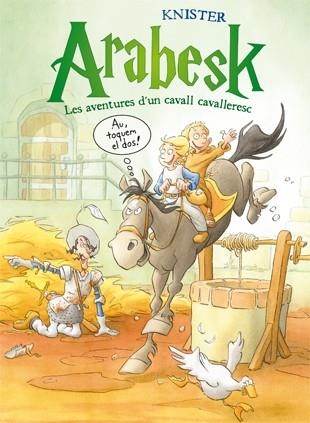 ARABESK 2 LES AVENTURES D'UN CAVALL CAVALLERESC | 9788424647476 | KNISTER
