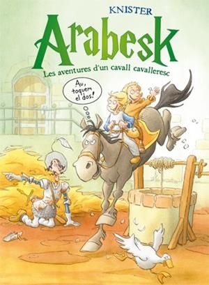 ARABESK 2 LES AVENTURES D'UN CAVALL CAVALLERESC | 9788424647476 | KNISTER