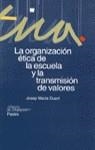 ORGANIZACION ETICA DE LA ESCUELA Y LA TRANSMISION DE VALORES | 9788449307263 | DUART, JOSEP MARIA