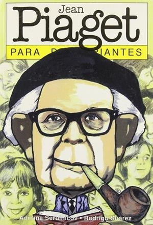 JEAN PIAGET PARA PRINCIPIANTES | 9789879065570 | SERULNIKOV, ADRIANA