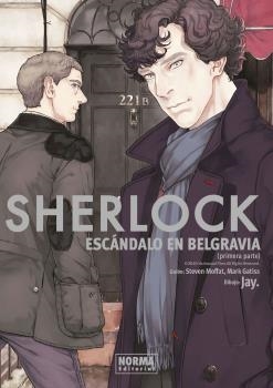 SHERLOCK. ESCÁNDALO EN BELGRAVIA. PRIMERA PARTE | 9788467940183 | JAY / MOFFAT, STEVEN / GATISS, MARK