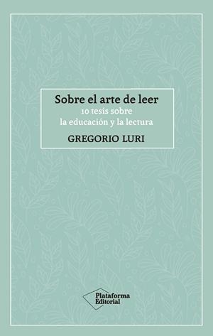SOBRE EL ARTE DE LEER | 9788417886424 | LURI, GREGORIO