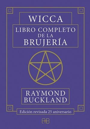WICCA. LIBRO COMPLETO DE LA BRUJERÍA | 9788417851026 | BUCKLAND, RAYMOND