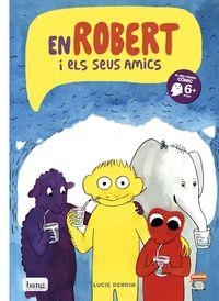 EN ROBERT I ELS SEUS AMICS - CAT | 9788494069505 | DEROIN LUCIE
