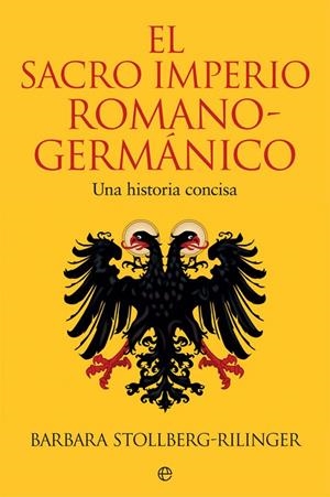 EL SACRO IMPERIO ROMANO-GERMÁNICO | 9788491647102 | STOLLBERG-RILINGER, BARBARA