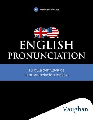 ENGLISH PRONUNCIATION BY VAUGHAN | 9788416667819 | VAUGHAN