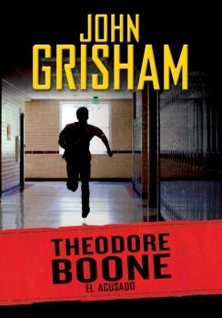 THEODORE BOONE EL ACUSADO | 9788415580782 | GRISHAM, JOHN