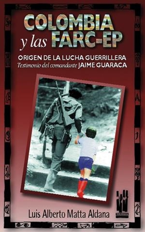COLOMBIA Y LAS FARC-EP | 9788481361186 | MATTA ALDANA , LUIS ALBERTO