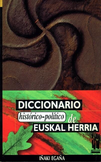 DICCIONARIO HISTORICO-POLITICO DE EUSKAL HERRIA | 9788481360394 | EGAÑA, I.