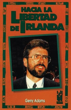 HACIA LA LIBERTAD DE IRLANDA | 9788486597344 | ADAMS,GERRY