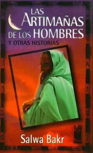 ARTIMAÑAS DE LOS HOMBRES Y OTRAS HISTORIAS, LAS | 9788481360905 | BAKR, SALWA