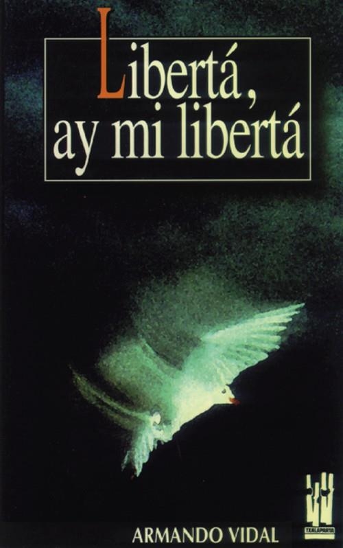 LIBERTA, AY MI LIBERTA | 9788481360523 | VIDAL, A.