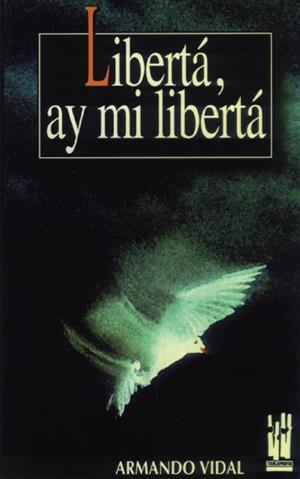LIBERTA, AY MI LIBERTA | 9788481360523 | VIDAL, A.