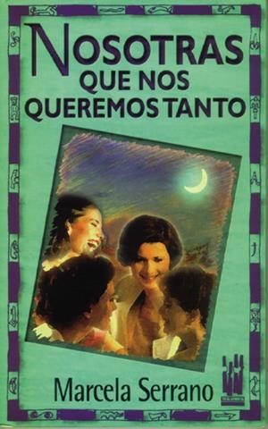 NOSOTRAS QUE NOS QUEREMOS TANTO | 9788481360325 | SERRANO, M.