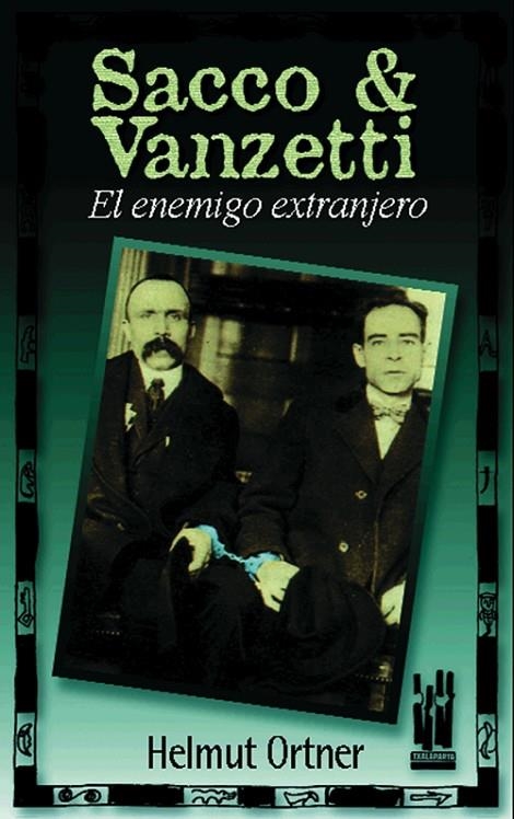 SACCO & VANZETTI  EL ENEMIGO EXTRANGERO | 9788481361179 | ORTNER , HELMUT