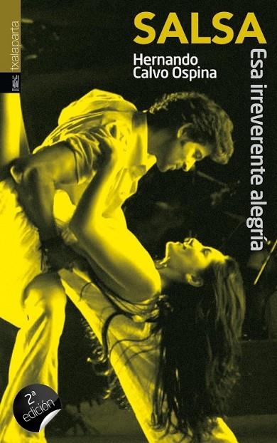 SALSA, ESA IRREVERENTE ALEGRIA | 9788481360271 | CALVO OSPINA