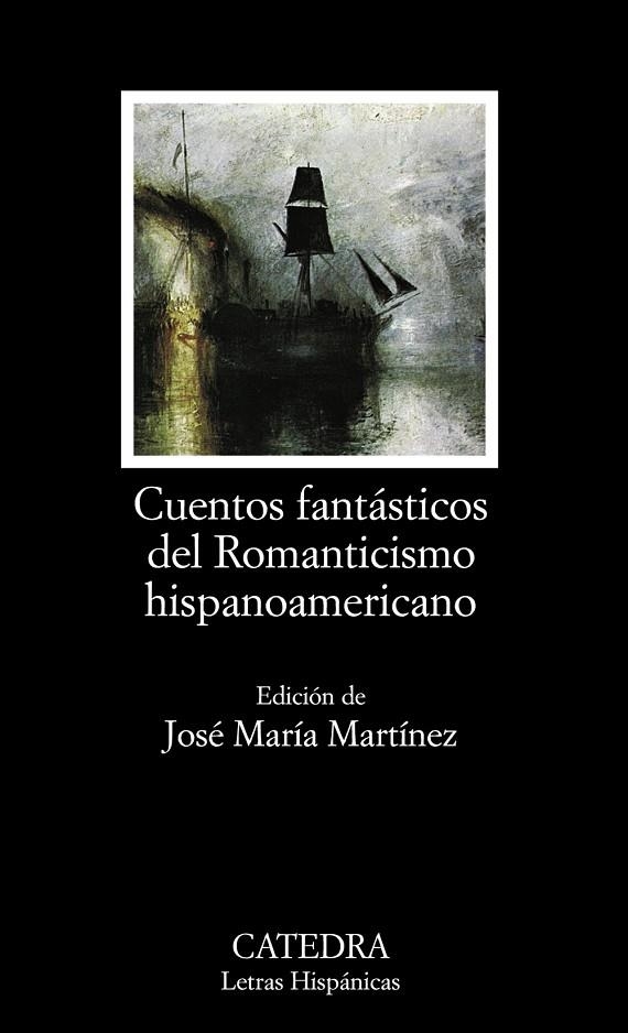 CUENTOS FANTASTICOS DEL ROMANTICISMO HISPANOAMERICANO | 9788437628592 | MARTINEZ, JOSE MARIA