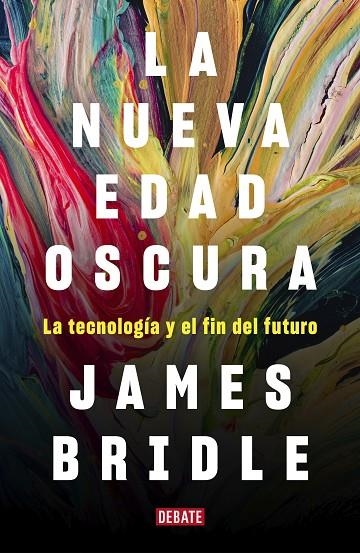 LA NUEVA EDAD OSCURA | 9788417636746 | BRIDLE, JAMES