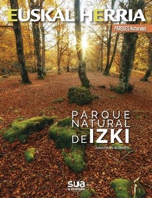 IZKI, PARQUE NATURAL DE -EUSKAL HERRIA LIBROS SUA | 9788482167411 | RUBINES, JONATHAN