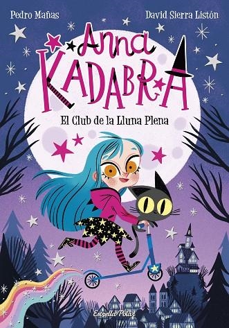 ANNA KADABRA 1. EL CLUB DE LA LLUNA PLENA | 9788491379744 | MAÑAS, PEDRO