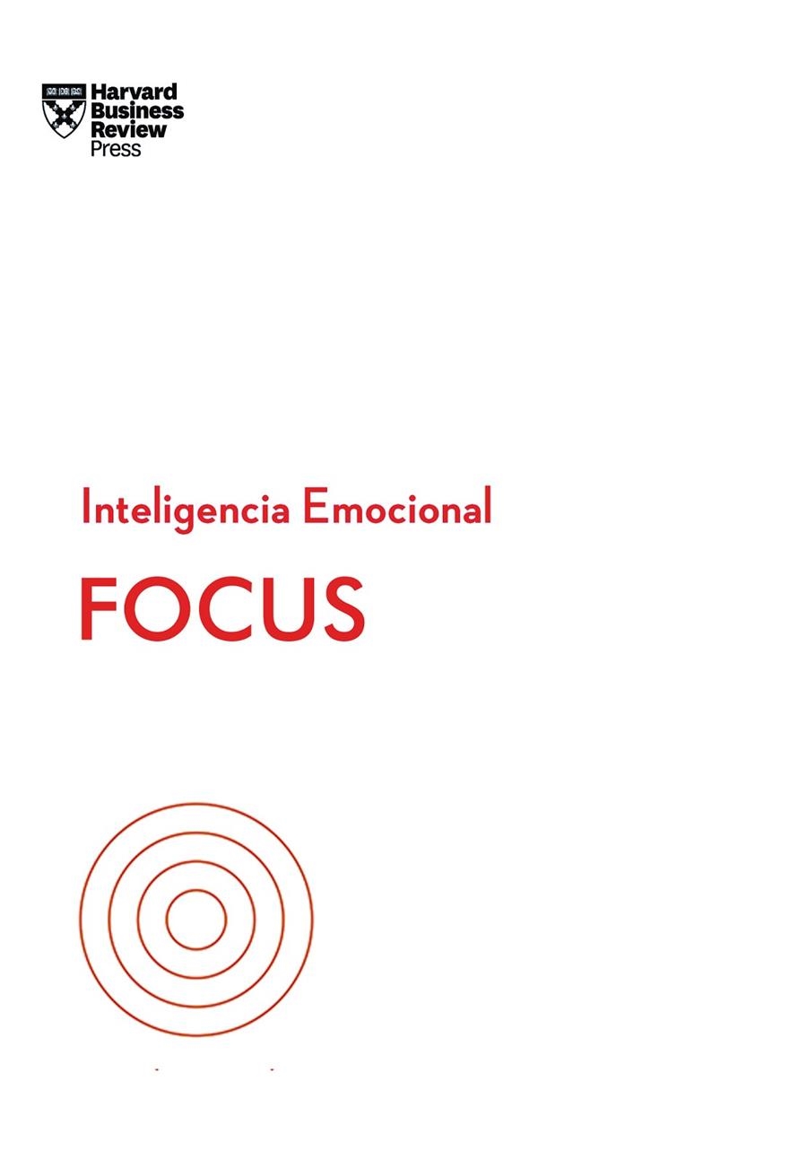 FOCUS. SERIE INTELIGENCIA EMOCIONAL HBR | 9788417963019 | HARVARD BUSINESS REVIEW / GOLEMAN, DANIEL / GRANT, HEIDI / JEN SU, AMY / HOUGAARD, RASMUS