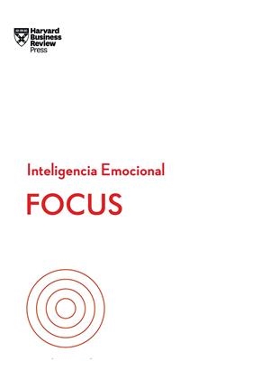 FOCUS. SERIE INTELIGENCIA EMOCIONAL HBR | 9788417963019 | HARVARD BUSINESS REVIEW / GOLEMAN, DANIEL / GRANT, HEIDI / JEN SU, AMY / HOUGAARD, RASMUS