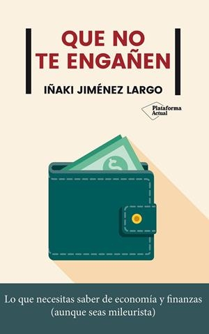 QUE NO TE ENGAÑEN | 9788417886592 | JIMÉNEZ LARGO, IÑAKI