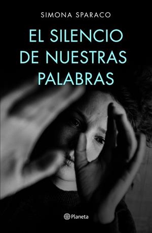 EL SILENCIO DE NUESTRAS PALABRAS | 9788408222699 | SPARACO, SIMONA