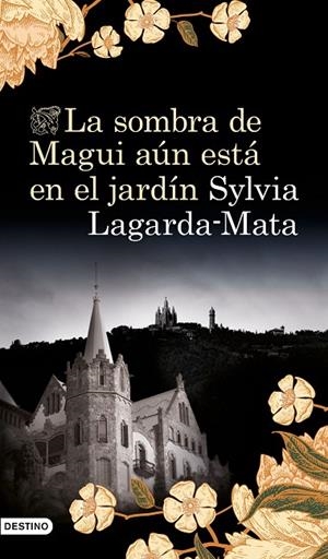 LA SOMBRA DE MAGUI AÚN ESTÁ EN EL JARDÍN | 9788423356751 | LAGARDA MATA, SYLVIA