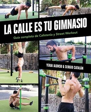 LA CALLE ES TU GIMNASIO | 9788417752903 | ALONSO, YERAI / CATALÁN, SERGIO