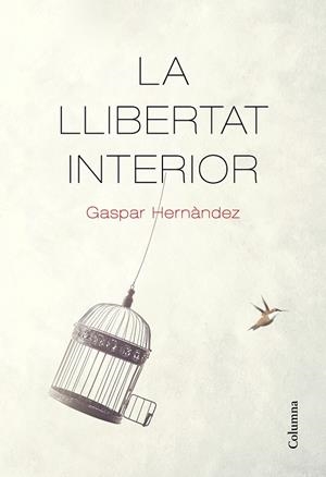 LA LLIBERTAT INTERIOR | 9788466426237 | HERNÀNDEZ, GASPAR