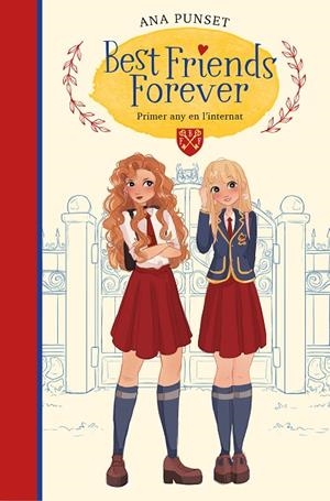 PRIMER ANY A L'INTERNAT (BEST FRIENDS FOREVER 1) | 9788417922795 | PUNSET, ANA
