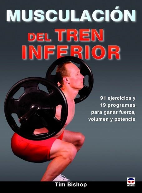 MUSCULACION DEL TREN INFERIOR | 9788479029494 | BISHOP, TIM