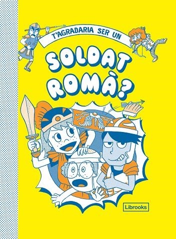T'AGRADARIA SER UN SOLDAT ROMA - CAT | 9788412087727 | PHILIP MATYSZAK GEORGIA AMSON-BRADSHAW, TAKAYO AKIYAMA