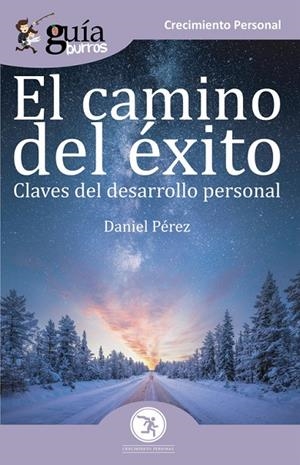 GUÍABURROS EL CAMINO DEL ÉXITO | 9788418121067 | PÉREZ, DANIEL