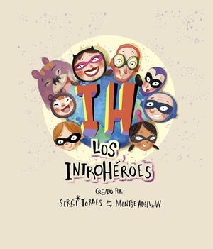 LOS INTROHÉROES | 9788409139118 | ADELL W,MONTSE
