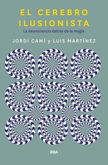 EL CEREBRO ILUSIONISTA | 9788491873723 | CAMI MORELL, JORDI / MARTÍNEZ LUIS M.