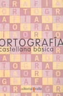 ORTOGRAFIA CASTELLANA BASICA | 9788482866123 | ESPAÑA VILLASANTE, MARGARITA