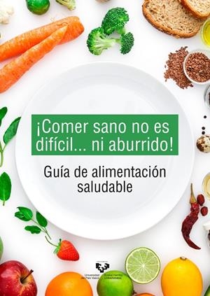 ¡COMER SANO NO ES DIFÍCIL... NI ABURRIDO! GUÍA DE ALIMENTACIÓN SALUDABLE | 9788413191133 | ESEBERRI BARACE, ITZIAR / TREPIANA ARIN, JENIFER / PARFENOVA, ANASTASIA / ROMO MIGUEL, NATALIA / MOS