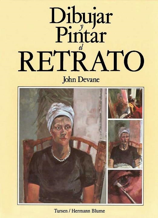 DIBUJAR Y PINTAR EL RETRATO | 9788487756740 | DEVANE, J.