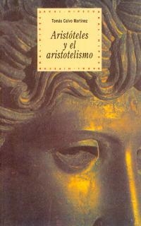 ARISTOTELES Y EL ARISTOTELISMO | 9788446006282 | CALVO MARTINEZ,TOMAS
