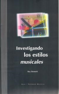 INVESTIGANDO LOS ESTILOS MUSICALES | 9788446009252 | BENNETT , ROY