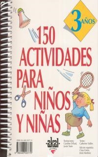 150 ACTIVIDADES PARA NIÑOS Y NIÑAS 3 AÑOS | 9788446003779