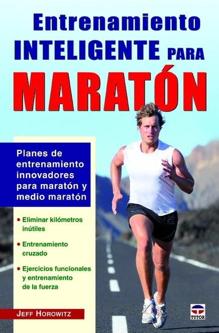 ENTRENAMIENTO INTELIGENTE PARA MARATON | 9788479029456 | HOROWITZ, JEFF