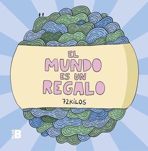 EL MUNDO ES UN REGALO | 9788417809294 | 72 KILOS,