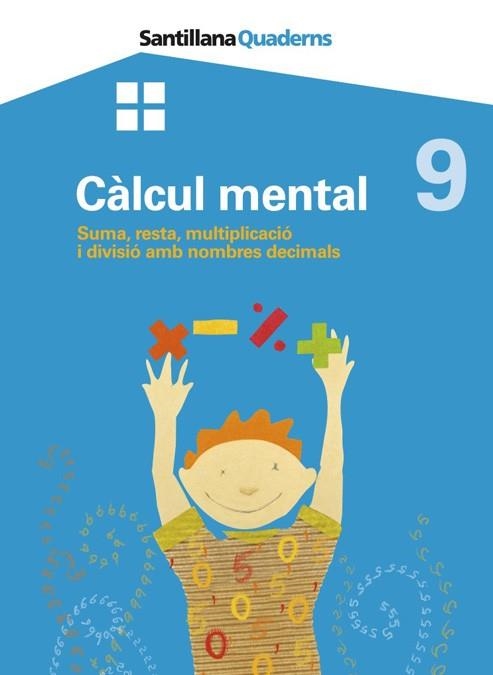 CALCUL MENTAL 9 SUMA, RESTA, MULTIPLICACIO I DIVISIO AMB NOM | 9788479185534 | VVAA