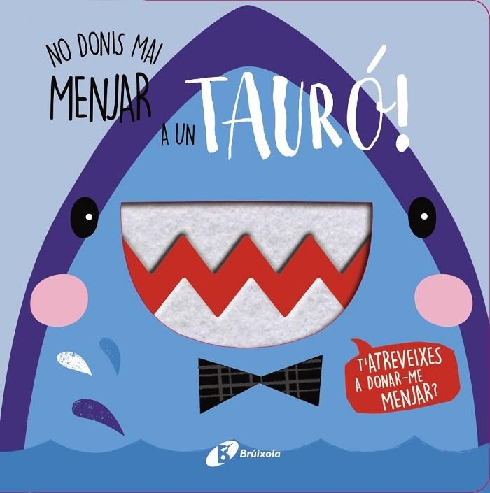 NO DONIS MAI MENJAR A UN TAURÓ! | 9788499063386 | AA.VV